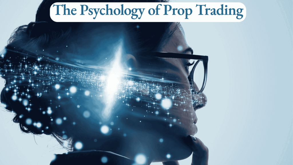 The Psychology of Prop Trading