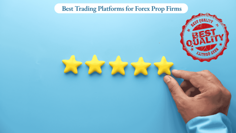 Best Trading Platforms for Forex Prop Firms