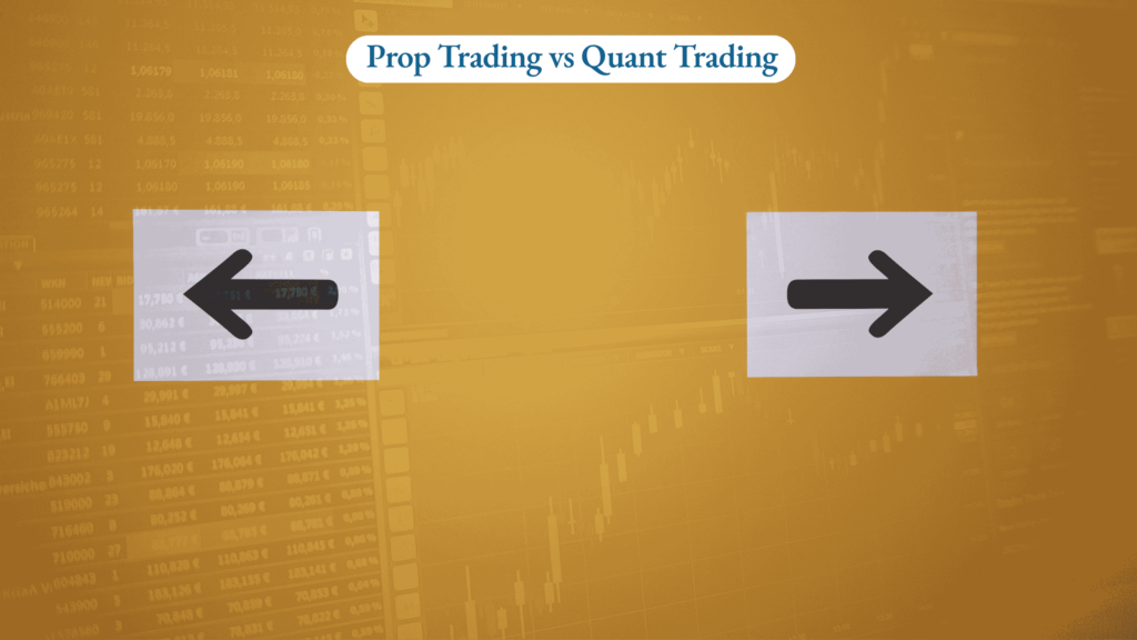 Prop Trading vs Quant Trading